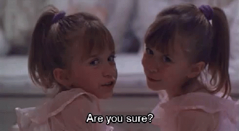 Resultado de imagem para Are you sure gif