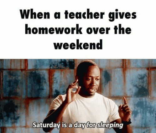weekend homework reddit