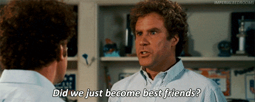 Image result for step brothers did we just become best friends gif