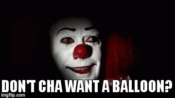 Children + balloon = no happy ending
Is it right, Pennywise?
